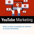YouTube Marketing Videos en Ligne et Stratégies de Contenus le Nouveau Storytelling PDF