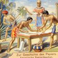 Histoire de l'Ecriture (4) : Le papyrus – le premier « papier» en provenance d’Égypte