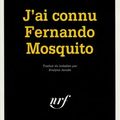 J'ai connu Fernando Mosquito