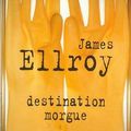 Destination morgue James Ellroy