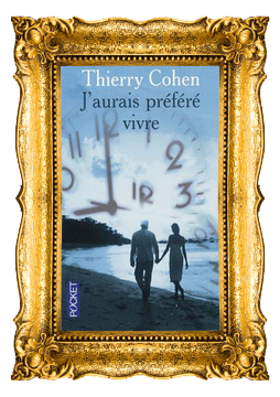 J'aurais préféré vivre