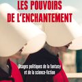 Les Pouvoirs de l’enchantement : Anne Besson sonde la politisation des fictions