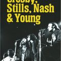 Crosby Stills Nash and Young: bien plus qu'une simple biographie !