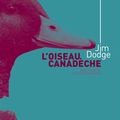 LIVRE : L'Oiseau Canadèche (Fup) de Jim Dodge - 1983