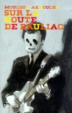 Sur la route de Bauliac de Mouloud Akkouche