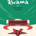 "Rwama 1. Mon enfance en Algérie (1975-1992)" de Saim Zerrouki : chronique d’une déréliction