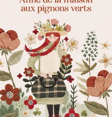 Lucy Maud Montgamery - « Anne, tome 1 : Anne de la maison aux pignons verts »