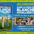 CONCOURS DANS LA PEAU DE BLANCHE HOUELLEBECQ - 3 DVD A GAGNER