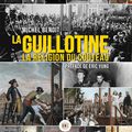 L'Histoire de la Guillotine par Michel Benoit