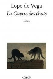 Parution de "La Guerre des chats", chez Circé, traduction de "La gatomaquia" de Lope de Vega par Annick Le Scoëzec Masson