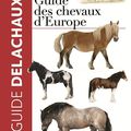 « Guide des chevaux d’Europe » : une encyclopédie de terrain !