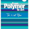 From polymer to art Blue