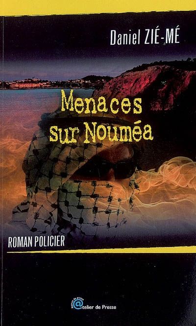 menaces sur nouméa - Daniel Zié-Mé