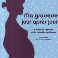 Ma grossesse jour après jour : 9 mois de repères et de conseils pratiques de Susan Magee, Kara Nakisbendi et Nouannipha Simon 