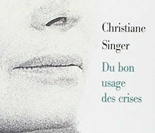 Extrait d'une conférence de Christiane Singer sur le bon usage des crises