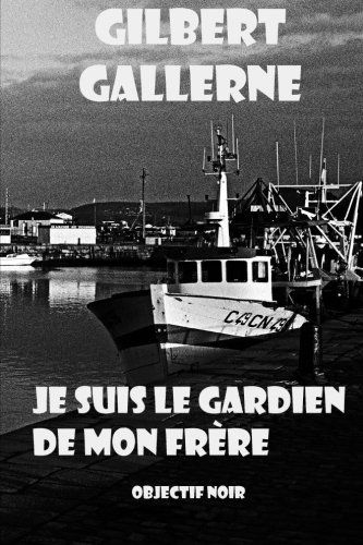 Je suis le gardien de mon frère de Gilbert Gallerne