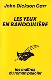 Les yeux en bandoulière de John Dickson Carr