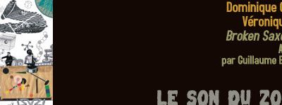 Dominique Grimaud, Véronique Vilhet : Broken Saxophones (ADN, 2022)