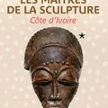 'Les Maîtres de la sculpture de Côte d'Ivoire" au musée du Quai Branly