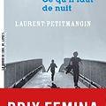 "Ce qu'il faut de nuit" de Laurent Petitmangin * * * * (Ed. La manufacture de livres : 2020)