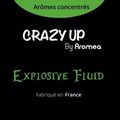 Arôme Explosive Fluid - Aromea Crazy Up