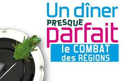 Un Dîner Presque Parfait, le COMBAT DES REGIONS