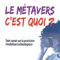 Le métavers : c'est QuOi ?