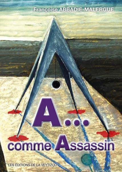 A... comme assassin - de Françoise Abbadie-Malergue