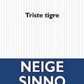 Triste tigre de Neige Sinno