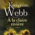 WEBB, Katherine : À la claire rivière