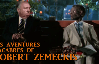 Les aventures macabres de Robert Zemeckis
