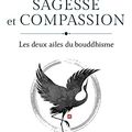 "Sagesse et compassion, Les deux ailes du bouddhisme", un livre de Jacques Scheuer