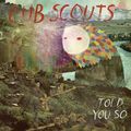 Cub Scouts – Told You So EP