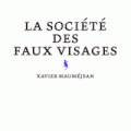 La société des faux visages de Xavier Mauméjean