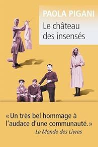 PIGANI Paola - Le château des insensés