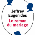 LIVRE : Le Roman du Mariage (The Marriage Plot) de Jeffrey Eugenides - 2011