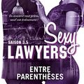 Sexy Lawyers Tome 3.5 : Entre parenthèses de Emma Chase