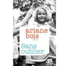 "Sans oublier" d'Ariane BOIS