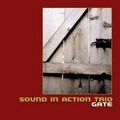 Sound in Action Trio: Gate (Atavistic - 2006)