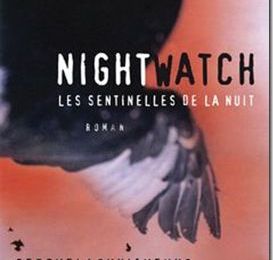 Nightwatch, les sentinelles de la nuit - Serguei Loukianenko