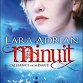 La saga Minuit, T.3 " L'Alliance de Minuit ", Lara Adrian