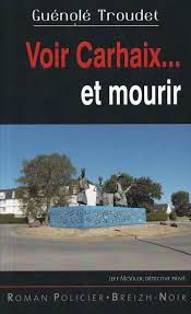 Voir Carhaix... et mourir - Guénolé Troudet