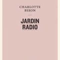 Jardin radio Charlotte Biron Le Quartanier éditeur