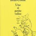 Une si petite valise, écrit par Nadine Brun-Cosme