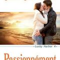 Lucky Harbor tome 4 Passionnément - Jill Shavils