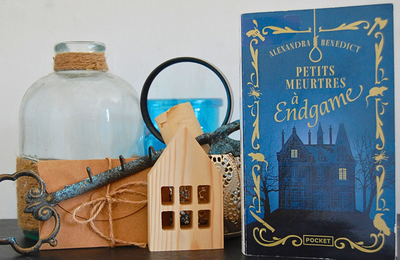 [ AVIS LECTURE ] Petits meurtres à Endgame de Alexandra Benedict