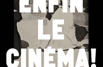 Enfin le cinéma ! [Orsay, du 28/9 au 16/1]