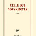 LIVRE : Celle que vous croyez de Camille Laurens - 2016