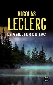 Le veilleur du Lac de Nicolas Leclerc