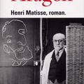 «  Henri Matisse, roman » Louis Aragon 